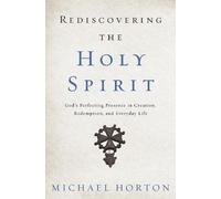 Michael Horton Rediscovering the Holy Spirit (Tascabile)