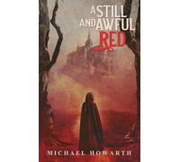 Michael Howarth A Still and Awful Red (Copertina rigida)