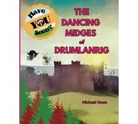 Michael Howe "Have YOU Seen?" The Dancing Midges of Drumlanrig? (Tascabile)