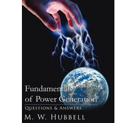 Michael Hubbell Fundamentals of Power Generation: Questions & Answer (Tascabile)