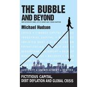 Michael Hudson Hudson, Michael The Bubble and Beyond (Copertina rigida)