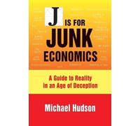 Michael Hudson J Is for Junk Economics (Copertina rigida)