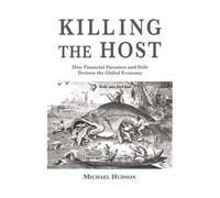 Michael Hudson Killing the Host (Copertina rigida)