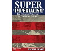 Michael Hudson Super Imperialism. The Economic Strategy of Am (Copertina rigida)