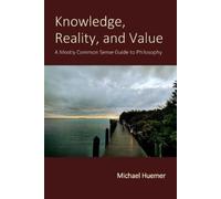 Michael Huemer Knowledge, Reality, and Value (Tascabile)