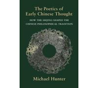 Michael Hunter The Poetics of Early Chinese Thought (Tascabile)