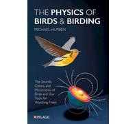 Michael Hurben The Physics of Birds and Birding (Tascabile)