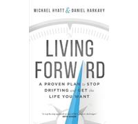 Michael Hyatt D Living Forward - A Proven Plan to Stop Drifting and (Tascabile)