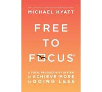 Michael Hyatt Free to Focus (Tascabile)