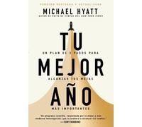 Tu mejor año / Your Best Year Ever: Un plan de 5 pasos para alcanzar tus metas más importantes