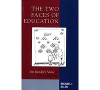 Michael I. Allen The Two Faces of Education (Tascabile)