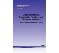 Michael I. Jordan Ma Graphical Models, Exponential Families, and Var (Tascabile)