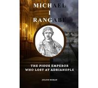 Michael I Rangabe: The Pious Emperor Who Lost at Adrianople