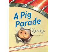 Michael Ian Black A Pig Parade Is a Terrible Idea (Copertina rigida)