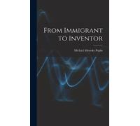 Michael Idvorsky Pupin From Immigrant to Inventor (Copertina rigida)