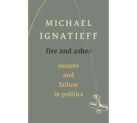 Michael Ignatieff Fire and Ashes (Copertina rigida)