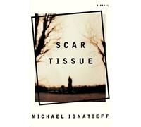 Michael Ignatieff Scar Tissue (Tascabile)