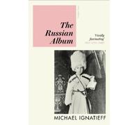 Michael Ignatieff The Russian Album (Tascabile)