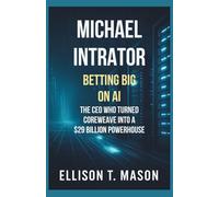 Michael Intrator: Betting Big on AI: The CEO Who Turned CoreWeave into a $29 Billion Powerhouse