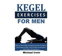 Michael Irwin Kegel Exercises for Men (Tascabile)