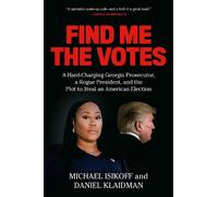 Michael Isikoff Daniel Klaidman Find Me the Votes (Copertina rigida)