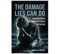 Michael J A Collins The Damage Lies Can Do (Tascabile)