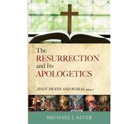Michael J Alter The Resurrection and Its Apologetics (Tascabile)