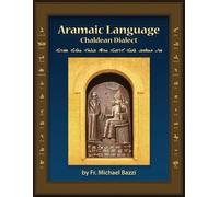 Michael J Bazzi Aramaic Language Chaldean Dialect (Tascabile)