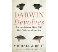 Michael J. Behe Darwin Devolves: The New Science About DNA That Chal (Tascabile)