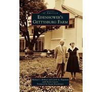 Michael J. Birkner Carol A. Hegeman Eisenhower's Gettysburg Farm (Tascabile)
