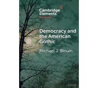 Michael J. Blouin Democracy and the American Gothic (Copertina rigida)