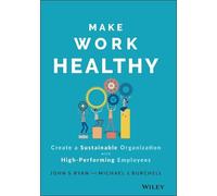 Michael J. Burchell John S. Ryan Make Work Healthy (Copertina rigida)