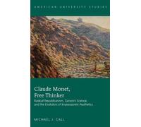 Michael J. Call Claude Monet, Free Thinker (Copertina rigida)