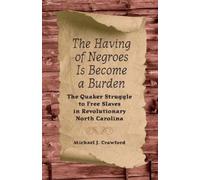 Michael J. Crawford The Having of Negroes Is Become a Burden (Tascabile)