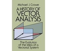 Michael J. Crowe A History of Vector Analysis (Tascabile)