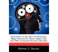 Michael J Daniels Innovation in the Face of Adversity (Tascabile)