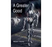 Michael J Dooney A Greater Good (Tascabile) Daedalus Group
