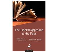 Michael J. Douma The Liberal Approach to the Past (Tascabile)