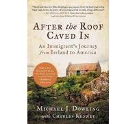 Michael J. Dowling Charles Kenney After the Roof Caved In (Tascabile)