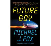 Michael J Fox Future Boy (Tascabile) (PRESALE 14/10/2025)