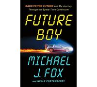 Michael J Fox Nelle Fortenberry Future Boy (Copertina rigida)