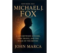 Michael J. Fox New Book 2025: A Life Between Sitcoms, Time Travel, and the Magic of the Movies