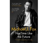 Michael J Fox No Time Like the Future (Tascabile)