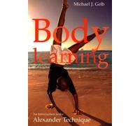 Michael J. Gelb Body Learning (Tascabile)