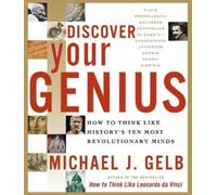 Michael J Gelb Discover Your Genius: How to Think Like History's Ten (Tascabile)
