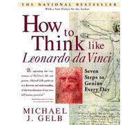 Michael J. Gelb How to Think Like Leonardo da Vinci (Tascabile)