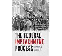 Michael J Gerhardt The Federal Impeachment Process (Tascabile)