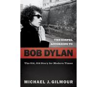 Michael J. Gilmour The Gospel according to Bob Dylan (Tascabile)