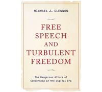 Michael J. Glennon Free Speech and Turbulent Freedom (Copertina rigida)