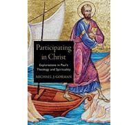 Michael J. Gorm Participating in Christ - Explorations in Paul`s The (Tascabile)